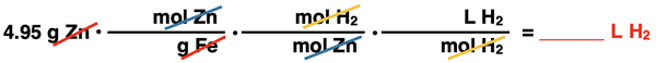 4.95 g Zn•(__ mol Zn/__ g Zn)•(__ mol H2/__ mole Zn)•(__ L H2/__ mol H2) = ____ L H2